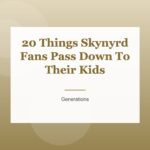 20 Things Skynyrd Fans Pass Down To Their Kids