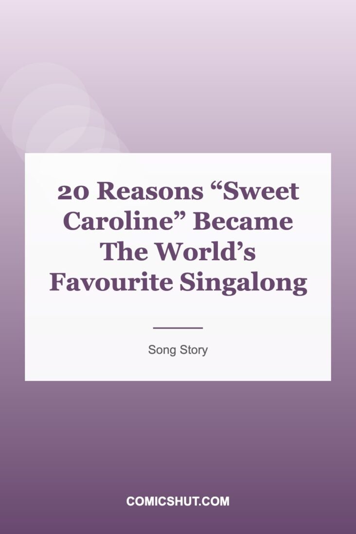 20 Reasons “Sweet Caroline” Became The World’s Favourite Singalong